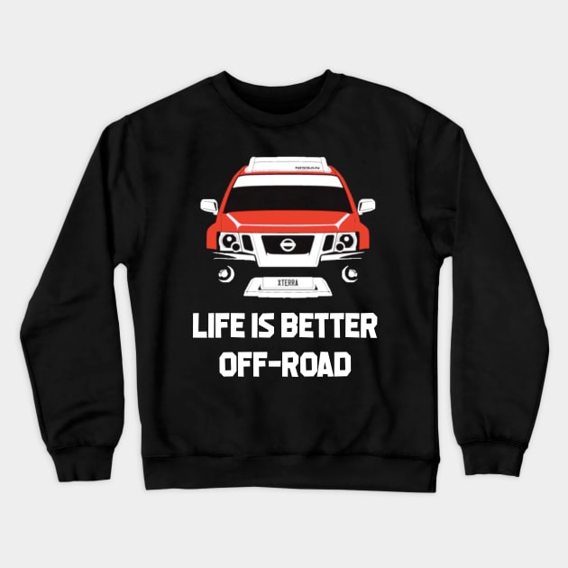 Nissan Xterra Off-Road T-Shirt Crewneck Sweatshirt by lavend89er